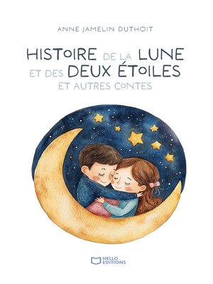 cover image of Histoire de la lune et des deux étoiles et autres contes